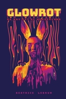 Glowrot: No way out of Wonderland B0FBS3JSN5 Book Cover