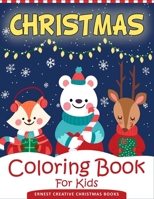 Christmas Coloring Book For Kids: 55 Easy Christmas Coloring Pages to Color with Santa Claus, Reindeer, Snowman, Christmas Tree and More! - Drawing Book For Kids & Toddlers 1713463415 Book Cover