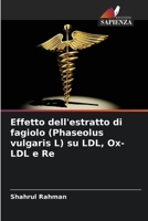 Effetto dell'estratto di fagiolo (Phaseolus vulgaris L) su LDL, Ox-LDL e Re (Italian Edition) 6209960774 Book Cover