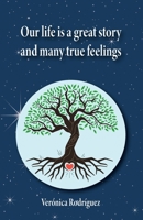 Our Life Is A Great Story And Many True Feelings 1685743692 Book Cover