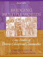 Bridging Multiple Worlds: Case Studies of Diverse Educational Communities (2nd Edition) 0205582516 Book Cover
