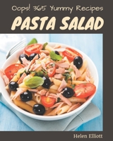 Oops! 365 Yummy Pasta Salad Recipes: From The Yummy Pasta Salad Cookbook To The Table B08H581HNL Book Cover