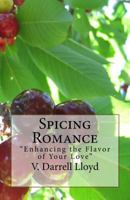 Spicing Romance: Enhancing the Flavor of Your Love 1515023168 Book Cover