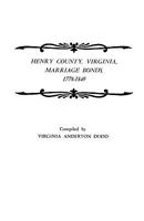 Henry County Virginia Marriage Bonds 1778-1849 0806307021 Book Cover