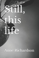 Still, this life B09ZC9PBK1 Book Cover