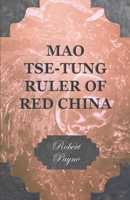 Mao Tse-Tung Ruler Of Red China B002AE9OLA Book Cover