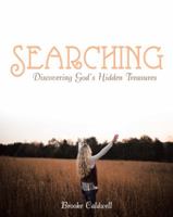 Searching: Discovering God’s Hidden Treasures 1973613824 Book Cover
