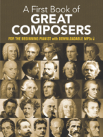 My First Book of Great Composers: 26 Themes by Bach, Beethoven, Mozart and Others in Easy Piano Arrangements 0486427560 Book Cover