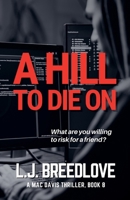 A Hill to Die On (A Mac Davis Thriller) B0H5G1CBJP Book Cover