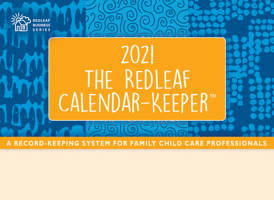 The Redleaf Calendar-Keeper 2021: A Record-Keeping System for Family Child Care Professionals 1605547336 Book Cover