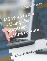 MS Word Legal -- Using The Multilevel Outline Feature. 1070996513 Book Cover