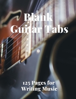 Blank Guitar Tabs: 125 Pages of Guitar Tabs with Six 6-line Staves and 7 blank Chord diagrams per page. Write Your Own Music. Music Composition, Guitar Tabs 8.5x11 1658032055 Book Cover