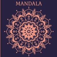 Mandala: Un Libro Para Colorear Con Los Más Bellos Mandalas Diseñados Para Relajar Y Calmar 1803844655 Book Cover