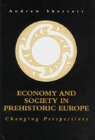 Economy and Society in Prehistoric Europe 0691016976 Book Cover