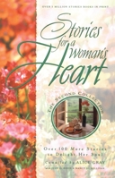 Stories for a Woman's Heart: Over One Hundred Treasures to Touch Your Soul (Stories For the Heart) 1576734749 Book Cover