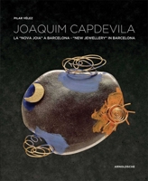 Joaquim Capdevila: New Jewellery in Barcelona 3897904942 Book Cover