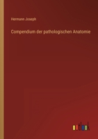 Compendium Der Pathologischen Anatomie (Classic Reprint) 1160345325 Book Cover