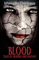 Blood: Tales of Murder and Fantasy 0996705805 Book Cover