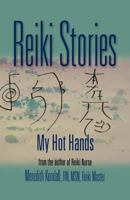Reiki Stories: My Hot Hands 1614345260 Book Cover