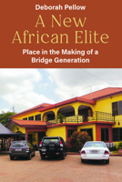 A New African Elite: Place in the Making of a Bridge Generation 180073378X Book Cover