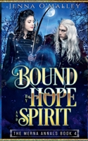 Bound by Hope and Spirit (The Merna Annals) B0F2W35KXF Book Cover