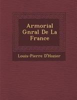 Armorial G N Ral de La France 1249985234 Book Cover