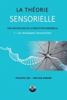La Theorie Sensorielle I- Les Analogies Sensorielles 1506910815 Book Cover