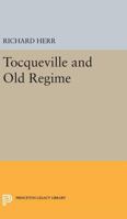 Tocqueville and the Old Regime 0691624054 Book Cover