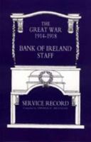 Great War 1914-1918 Bank of Ireland Staff Service Record 1847342612 Book Cover