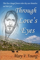 Through Love's Eyes 1105659275 Book Cover