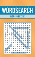 Wordsearch: Over 450 Puzzles 1398823066 Book Cover