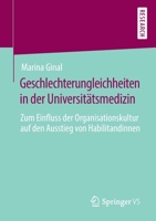 Geschlechterungleichheiten in Der Universit�tsmedizin: Zum Einfluss Der Organisationskultur Auf Den Ausstieg Von Habilitandinnen 365827994X Book Cover