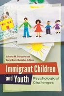 Immigrant Children and Youth: Psychological Challenges 1440803153 Book Cover