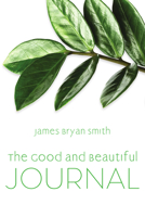 The Good and Beautiful Journal 1514005867 Book Cover