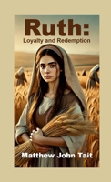 Ruth: Loyalty and Redemption 1445295164 Book Cover