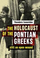 The Holocaust of the Pontian Greeks: Still an open wound 9609384439 Book Cover