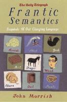 Frantic Semantics : Snapshots of Our Changing Language 0330376675 Book Cover