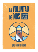 La voluntad de Dios: Cuatro faros para guiar tu camino 1535997192 Book Cover