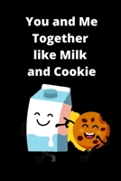 You and Me Together Like Milk and Cookie Prompt Journal 1655252135 Book Cover