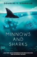 Minnows and Sharks: Lawyers' Quick Reference for Reducing Risk and Avoiding Trouble 1631838377 Book Cover