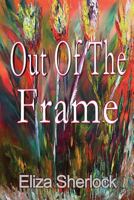 Out Of The FRame 172454294X Book Cover