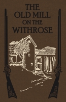 The Old Mill on the Withrose 1936639505 Book Cover