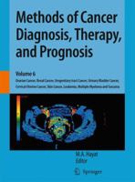 Methods of Cancer Diagnosis, Therapy, and Prognosis, Volume 6: Ovarian Cancer, Renal Cancer, Urogenitary tract Cancer, Urinary Bladder Cancer, Cervical Uterine Cancer, Skin Cancer, Leukemia, Multiple  9048129176 Book Cover