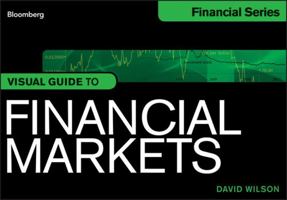 Visual Guide to Financial Markets, Enhanced Edition 1118204239 Book Cover