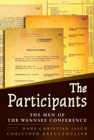 The Participants: The Men of the Wannsee Conference 1785336711 Book Cover