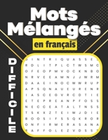 Mots mélangés en français Difficile: détendez-vous en résolvant chaque puzzle - 80 Grilles B0BTKNGM81 Book Cover