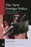 The New Foreign Policy: Power Seeking in a Globalized Era 0742556328 Book Cover
