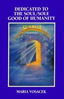 Dedicated to the Soul/Sole Good of Humanity 0964068397 Book Cover