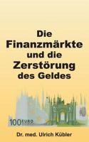 Die Finanzmarkte Und Die Zerstorung Des Geldes 3732376826 Book Cover
