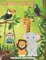 BABY TIERE - Malbuch Für Kinder (German Edition) B08J5FFK46 Book Cover